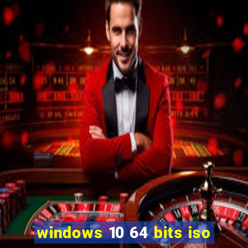 windows 10 64 bits iso